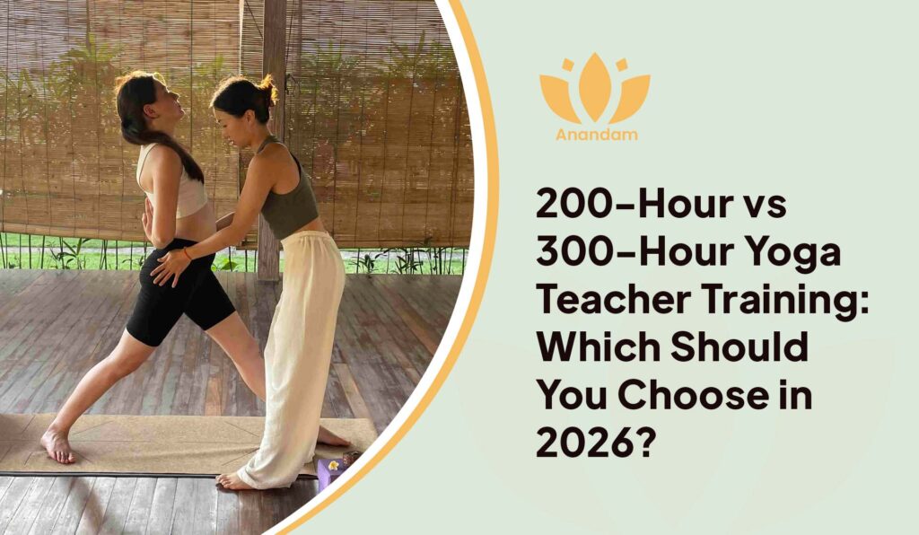 200 Hour vs 300 Hour Yoga Teacher Training: Which Is Best in 2026?