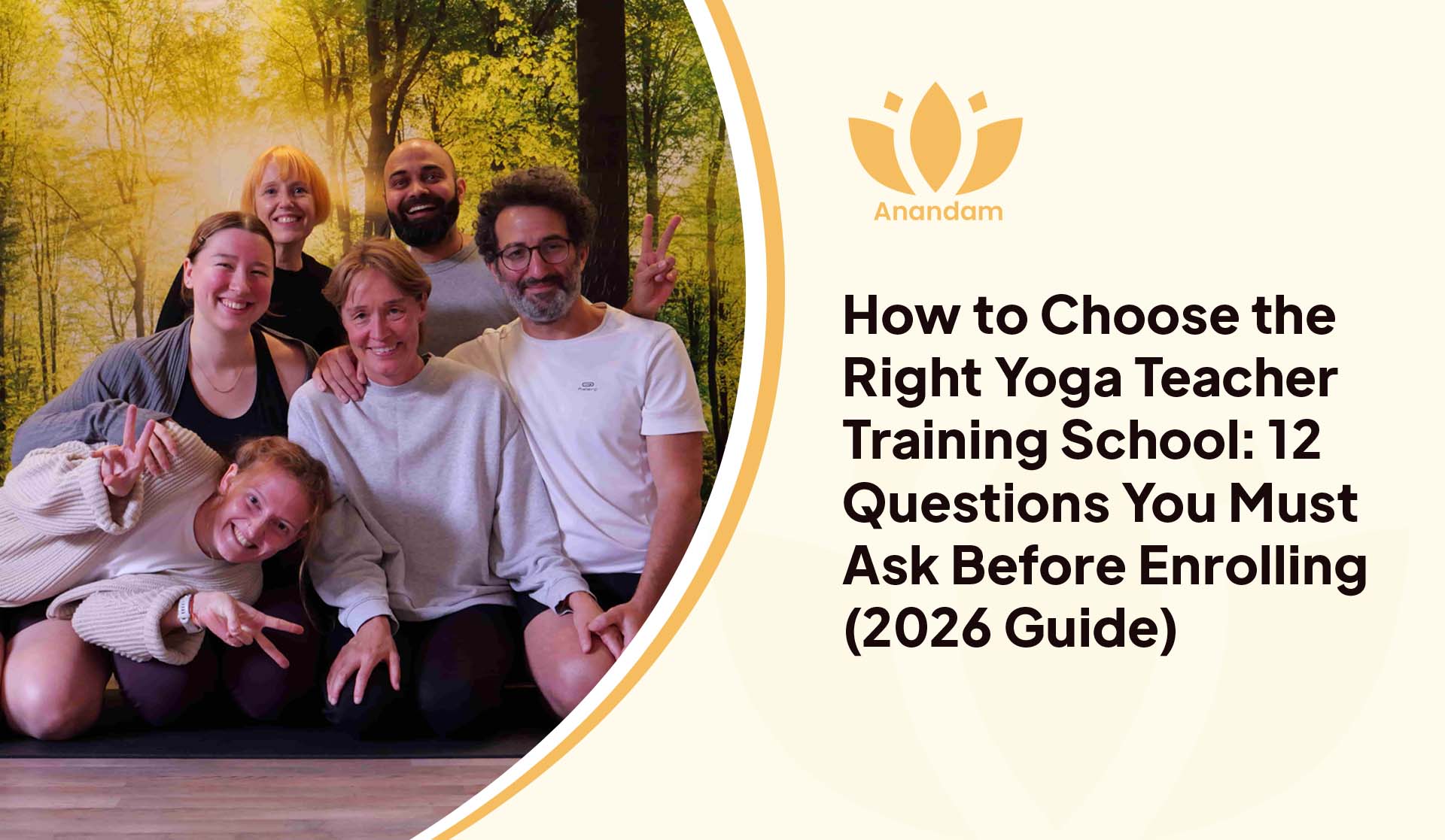 How to Choose the Right Yoga Teacher Training School: 12 Questions You Must Ask Before Enrolling (2026 Guide)