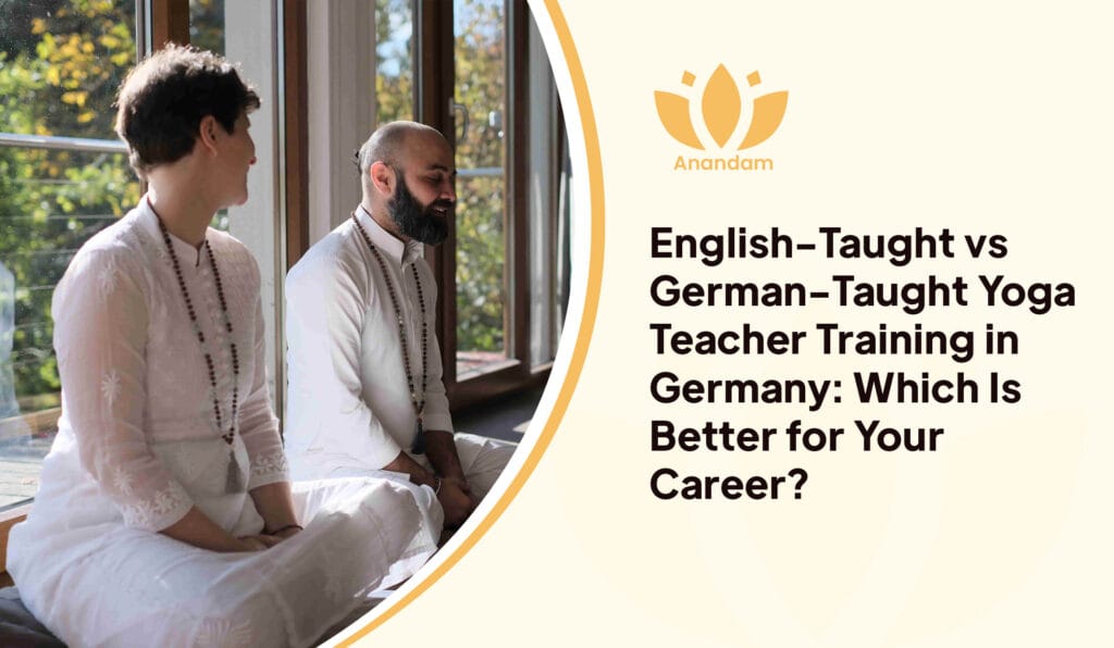 English-Taught vs German-Taught Yoga Teacher Training in Germany: Which Is Better for Your Career?