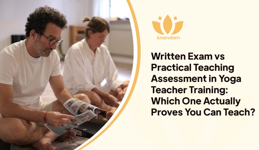 Written Exam vs Practical Teaching Assessment in YTT: Which One Matters More?