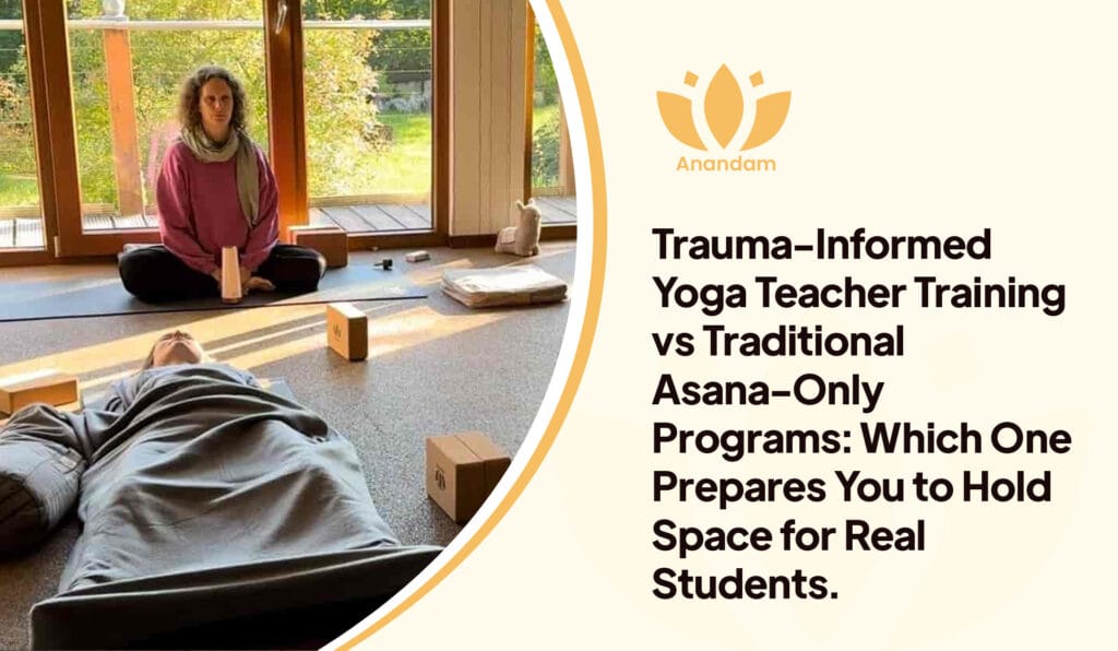 Trauma-Informed vs Traditional Yoga Teacher Training (2026)